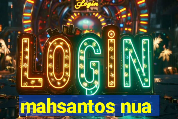 mahsantos nua